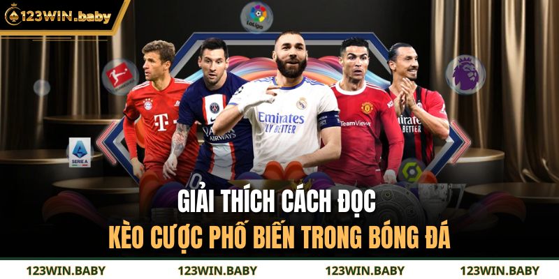 Giải thích cách đọc kèo cược phố biến trong bóng đá