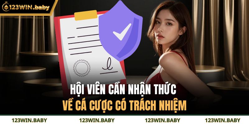 Hội viên cần nhận thức về cá cược có trách nhiệm