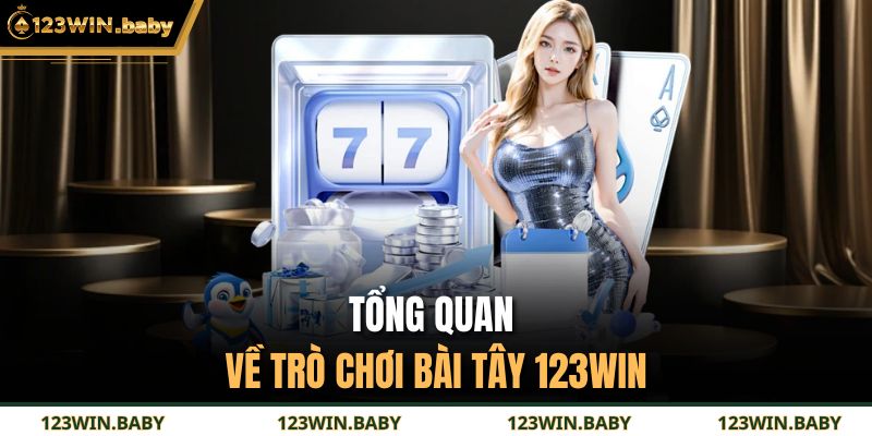 Tổng quan về trò chơi bài tây 123Win